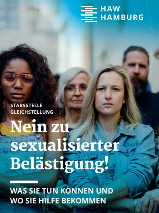 
                Das Bild zeigt das Cover des HAW Hamburg Flyers gegen sexualisierte Belästigung, Diskriminierung und Gewalt. Zu sehen sind mehrere Personen, die in die entschlossen Kamera schauen und einander an den Händen halten. In großen Letter steht "Nein zu sexualisierter Belästigung!".
            